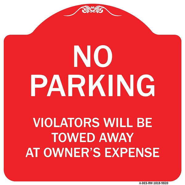 Signmission No Parking Violators Towed Away Owners Expense Heavy-Gauge Alum Sign, 18" L, 18" H, RW-1818-9820 A-DES-RW-1818-9820 - main